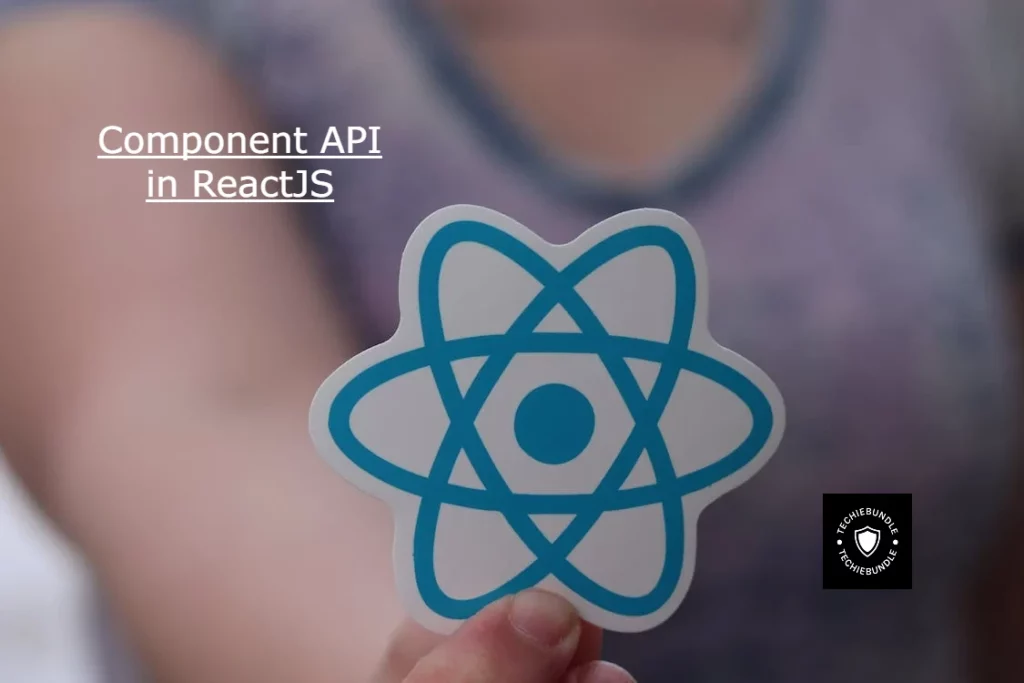 Component API in ReactJS
