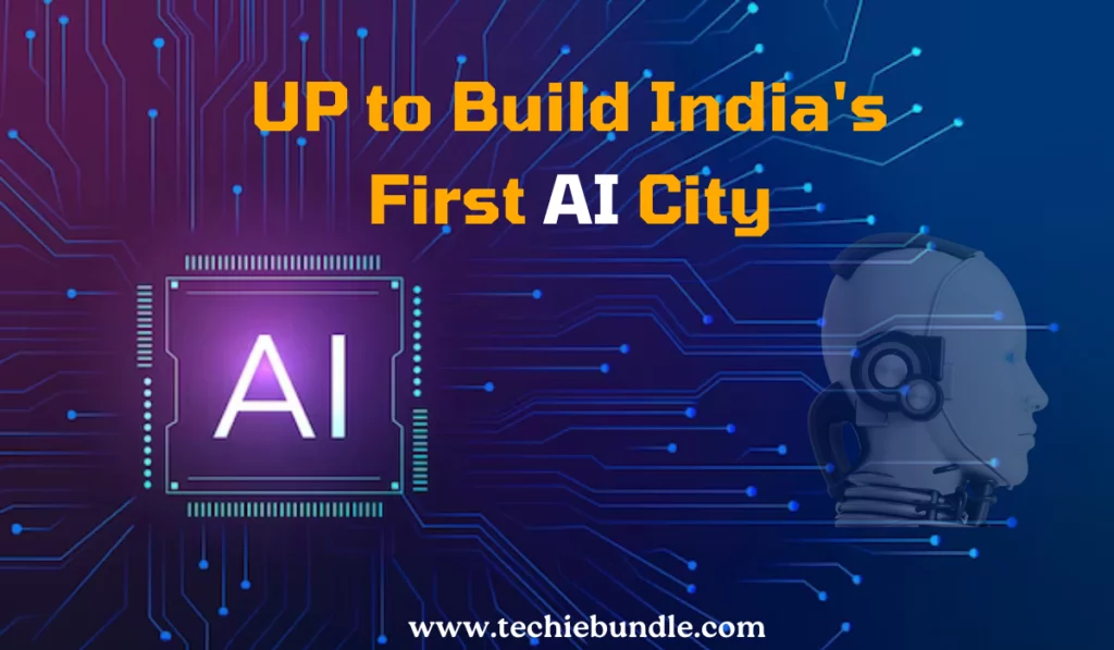 UP to Build India's First AI City