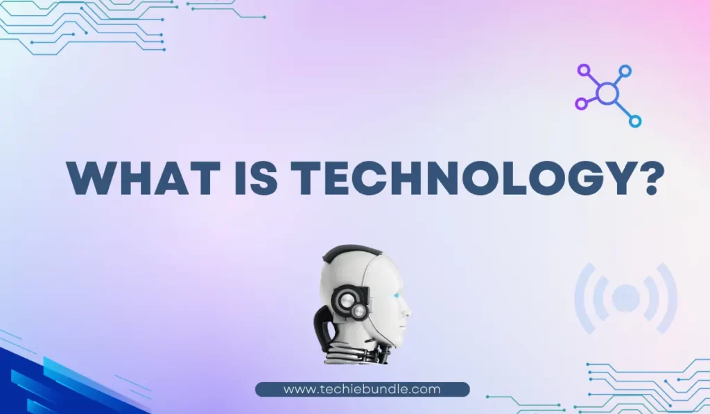 What Is technology