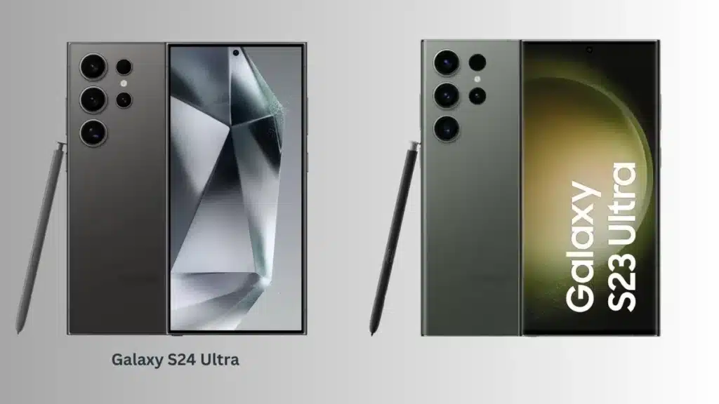 Samsung Galaxy S24 Ultra vs Galaxy S23 Ultra