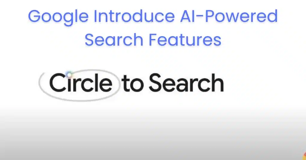 Google Introduce AI-Powered Search Features for Enhanced User Experience