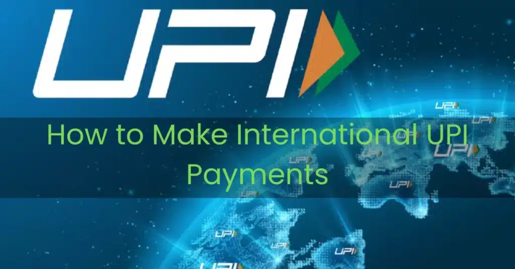 How to Make International UPI Payments