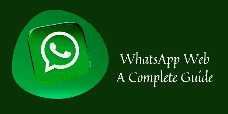 How to Use WhatsApp Web?